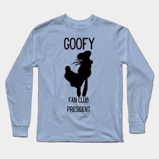 Goofy Fan Club President Long Sleeve T-Shirt